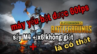 PUBG Mobile | Mẹo bật 60fps cho máy yếu và sấy M4 x6 không giật.