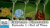 Extreme Dinosaurs | EP1 | Out of Time