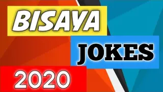 NEW BISAYA JOKES 2020