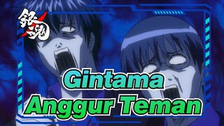 [Gintama] Anggur Teman