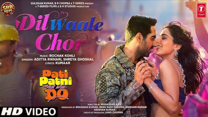 DIL WAALE CHOR Song PATI PATNI AUR WOH DO Ayushmann K Sara Ali K Rochak K, Aditya R, Shreya G