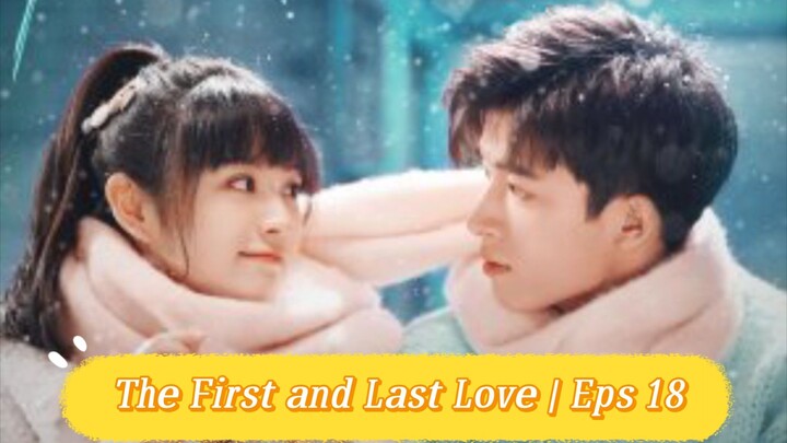 The First and Last Love | Eps18 [Eng.Sub] School Hunk Have a Crush on Me? From Deskmate to Boyfriend