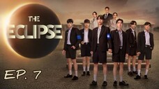 🇹🇭 The Eclipse (2022) - EP 07 Eng Sub