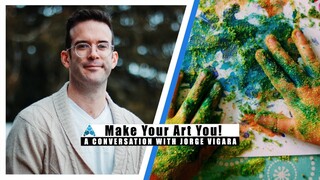 Make Your Art You! | A Conversation With Jorge Vigara