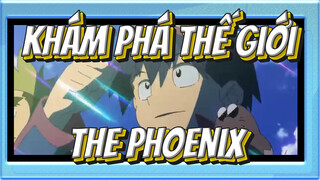 Khám phá thế giới  | The Phoenix