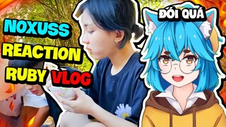 NOXUSS REACTION | PHẢN ỨNG CỦA NOXUSS KHI XEM VLOG CỦA RUBY TV, NGƯỜI CON GÁI LỰC ĐIỀN !!