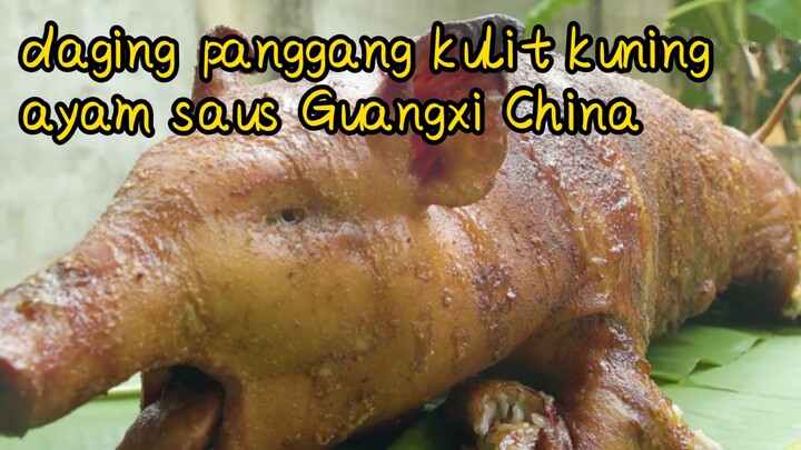 daging panggang kulit kuning+ayam saus Guangxi China