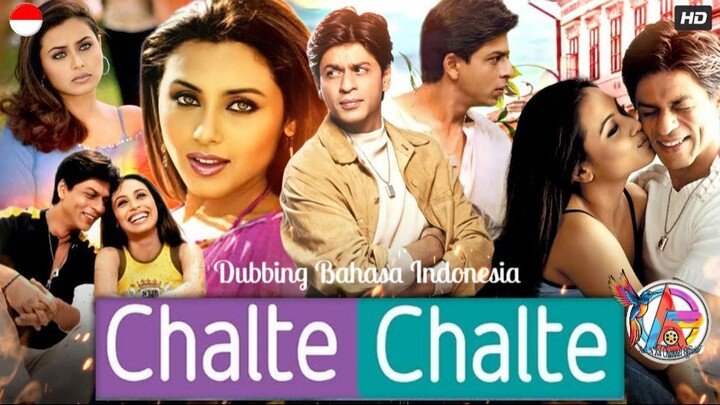 Chalte Chalte (2003) Dubbing Bahasa Indonesia