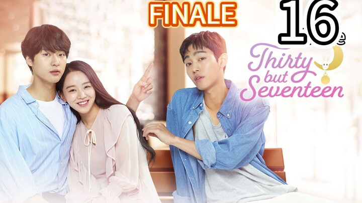 30 But Still 17 Episode 16 Finale [Tagalog Dub]