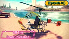Off The Road Unleashed (Episode 01) Mystery on the Gyrocopter