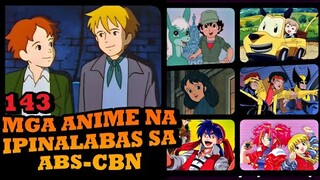 143 ANIME NA IPINALABAS NG ABS-CBN NOON [FAST LIST]