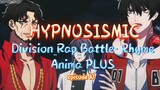 HYPNOSISMIC_-Division_Rap_Battle-_Rhyme_Anima_PLUSEpisode_10