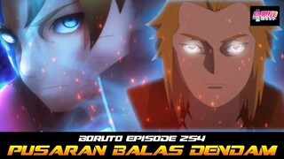 BORUTO EPISODE 254 PUSARAN BALAS DENDAM