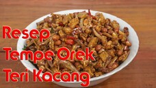 RESEP OREK TEMPE TERI KACANG