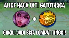 Alice HACK ultimate Gatotkaca 😱 WTF