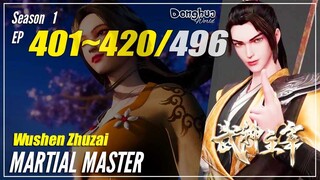 【Wushen Zhuzai】 Season 1 EP 401~420 - Martial Master | Donghua - 1080P