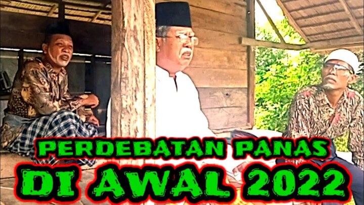 PERDEBATAN PANAS DI AWAL 2022 // Wak Lan, Wak Amek serta Abak Malin terlibat dalam perdebatan panas.