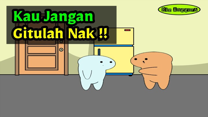 Kau Jangan Gitulah Nak