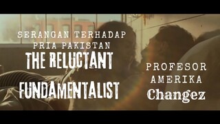 Film The Reluctant Fundamentalist. Serangan Terhadap Pria Pakistan. Profesor Amerika Changez.