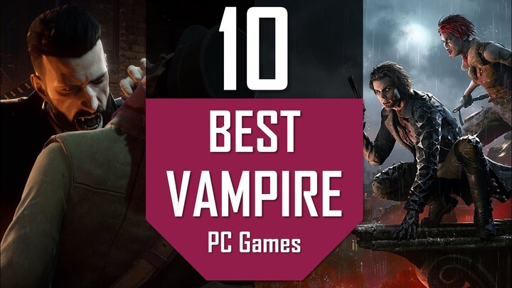 Best VAMPIRE Games PC | TOP10 Vampire Video Games