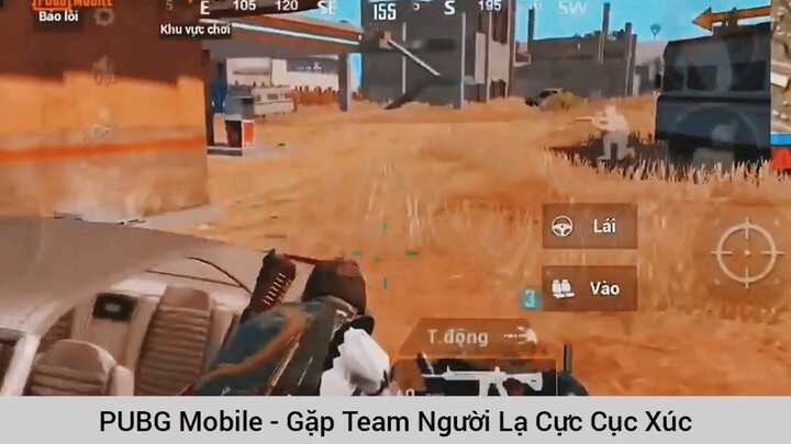 gặp team người lạ Cực xúc
