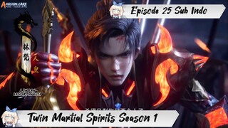 [ EPISODE 25 ] Twin Martial Spirits - 1080p Super Duper HD Sub Indo