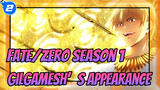 Fate/Zero Season 1: Gilgamesh's Appearance_2