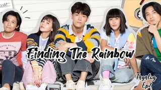 Finding The Rainbow ep7 Tagalog