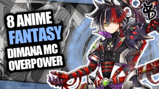 8 Rekomendasi Anime Fantasy Dimana MC OVERPOWER