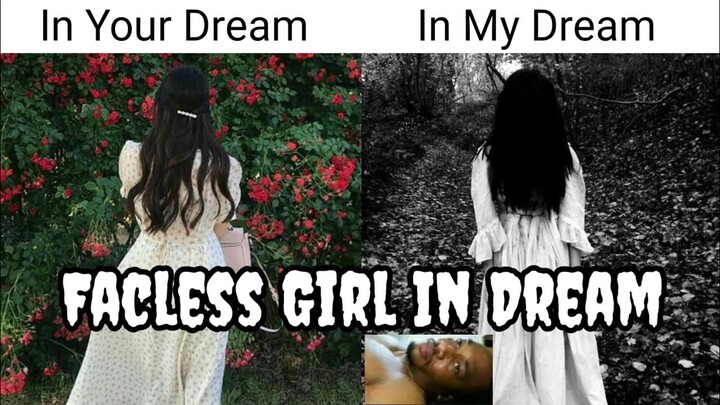 Facless Girl In Your Dream VS Facless Girl In My Dream