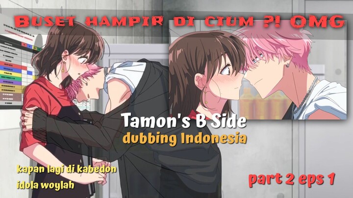 Tamon's B Side [dubbing Indonesia] part 2 eps 1