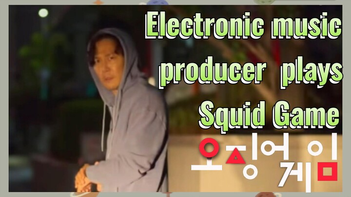 Electronic music producer plays Squid Game