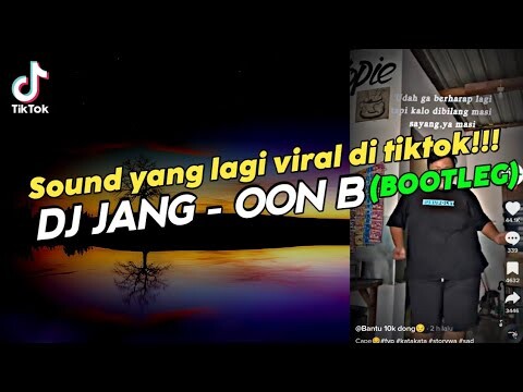 Sound Yang Lagi Viral Di Tiktok RIZKI. SZ!!! Dj Jang - Oon B (Bootleg) - [Raka Remixer FT Dj Prolal]