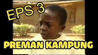 Medan Dubbing "PREMAN KAMPUNG" Eps 3