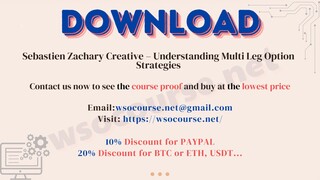 Sebastien Zachary Creative – Understanding Multi Leg Option Strategies