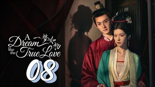 [Eng sub] A Dream Like The True Love Episode 08