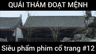 Siêu phẩm phim cổ trang: Quái thám đoạt mệnh #12