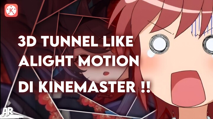 Cara Bikin 3D Tunnel AMV di Kinemaster!