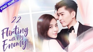 【Multi sub】Flirting with My Enemy EP22 | Zhang Han, Wang Xiaochen | CDrama Base