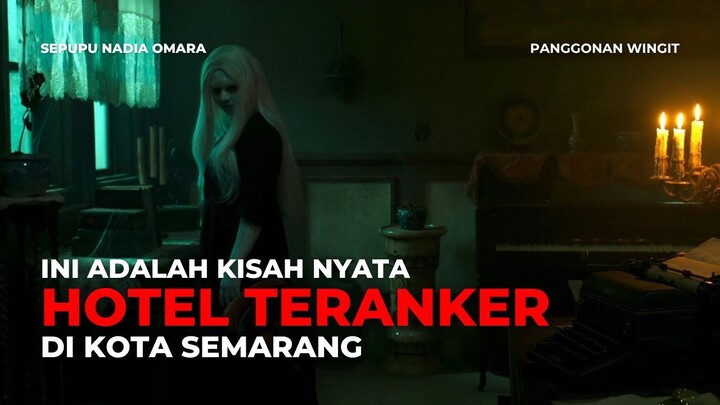 FILM HOROR PANGGONAN WINGIT - KISAH NYATA HOTEL ANKER DI SEMARANG