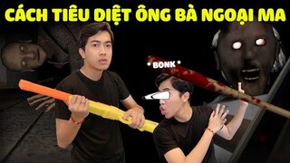 CÁCH TIÊU DIỆT ÔNG BÀ NGOẠI MA của CrisDevilGamer GRANNY