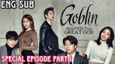 GOBLIN SPECIAL EPISODE PART 1