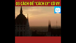 03 CÁCH SƯƠNG SƯƠNG ĐỂ -CÁCH LY- CÔ VY #funny