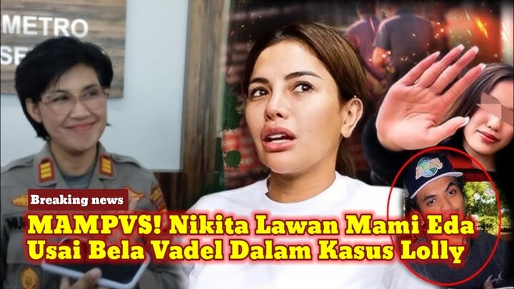 BABAK BARU! Mami Eda Tiba di Indonesia Siap Bela Vadel, Nikita Mirzani Otw Rubuhkan Rumah Vadel