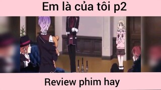 Em là của tôi p2