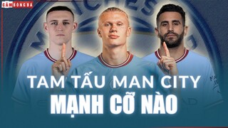 Hàng công Man City sẽ MẠNH CỠ NÀO với tam tấu ERLING HAALAND – PHIL FODEN – RIYAD MAHREZ?