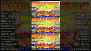 Habang Ako'y Nabubuhay 😢 Hindi Ko Kaya ✨Best Of OPM Love Songs 2024 🎶Tagalog Love Song 2024 📣📣