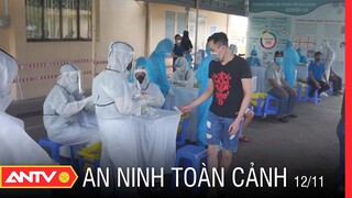 An Ninh Toàn Cảnh 12/11: Ổ Dịch Covid-19 Phú Đô Tiếp Tục Nóng, Kích Hoạt Trạm Y Tế Lưu Động | ANTV