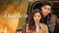 🇨🇳EP25 | A Beautiful Lie (2O24) [EngSub]