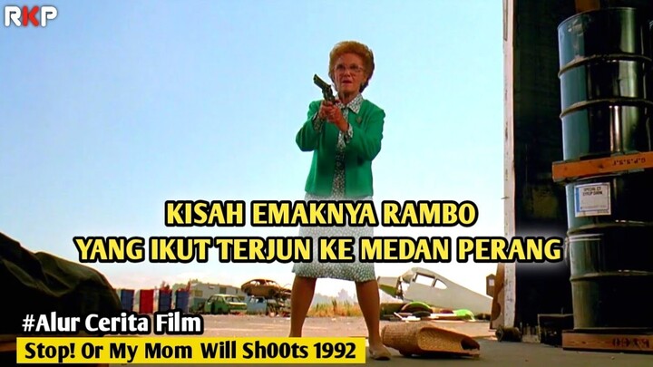 EMAK EMAK PALING BAR BAR ADALAH EMAKNYA RAMBO | Alur Cerita Film Stop! Or My Mom Will Sh00t 1992